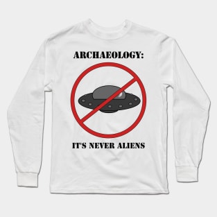 It's NEVER Aliens (The Dirt Podcast Original Design) Long Sleeve T-Shirt